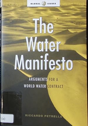 Bild des Verkufers fr The water manifesto. Arguments for a world water contract. zum Verkauf von Antiquariat Bookfarm