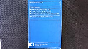 Immagine del venditore per Die Finanzverfassung und Kompetenzausstattung der Europischen Union nach Maastricht: Eine finanzwissenschaftliche Soll-Ist-Analyse. Zentrum fr Europische Wirtschaftsforschung: Schriftenreihe des ZEW ; Bd. 5. venduto da Antiquariat Bookfarm