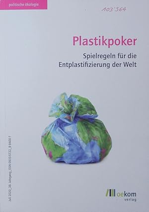 Seller image for Plastikpoker. Spielregeln fr die Entplastifizierung der Welt. for sale by Antiquariat Bookfarm