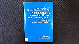 Bild des Verkufers fr Wirkungsanalyse alternativer Steuer- und Transfersysteme. Das Beispiel der Bundesrepublik. Reihe Wirtschaftswissenschaft ; Bd. 18. zum Verkauf von Antiquariat Bookfarm