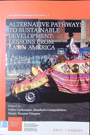Bild des Verkufers fr Alternative pathways to sustainable development. Lessons from Latin America. zum Verkauf von Antiquariat Bookfarm