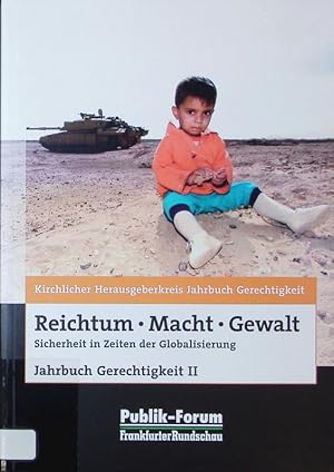 Immagine del venditore per Reichtum - Macht - Gewalt. Sicherheit in Zeiten der Globalisierung. venduto da Antiquariat Bookfarm