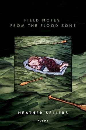 Image du vendeur pour Field Notes from the Flood Zone (American Poets Continuum Series, 192) by Sellers, Heather [Paperback ] mis en vente par booksXpress