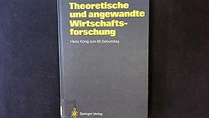 Bild des Verkufers fr Theoretische und angewandte Wirtschaftsforschung: Heinz Knig zum 60. Geburtstag. zum Verkauf von Antiquariat Bookfarm