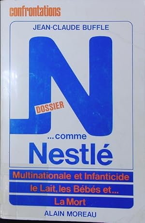 Image du vendeur pour Dossier N . comme Nestl�. Multinationale et infanticide, le lait, les b�b�s et . la mort. mis en vente par Antiquariat Bookfarm