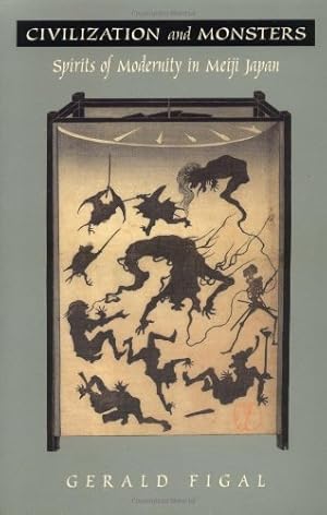 Seller image for Civilization and Monsters: Spirits of Modernity in Meiji Japan (Asia-Pacific: Culture, Politics, and Society) by Figal, Gerald [Paperback ] for sale by booksXpress