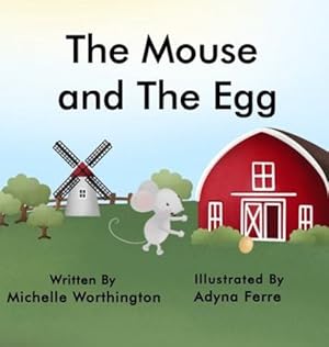 Bild des Verkufers fr The Mouse and The Egg by Worthington, Michelle [Hardcover ] zum Verkauf von booksXpress
