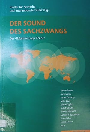 Bild des Verkufers fr Der Sound des Sachzwangs. Der Globalisierungs-Reader. zum Verkauf von Antiquariat Bookfarm