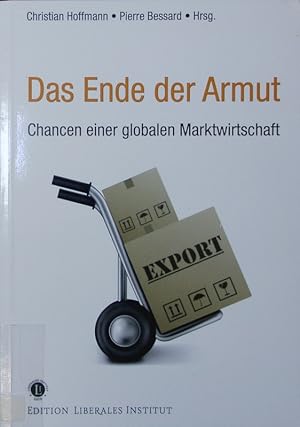 Seller image for Das Ende der Armut. Chancen einer globalen Marktwirtschaft. for sale by Antiquariat Bookfarm