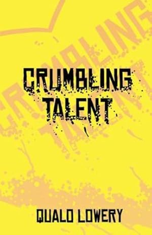 Seller image for A Crumbling Talent by Lowery, Qualo [Paperback ] for sale by booksXpress