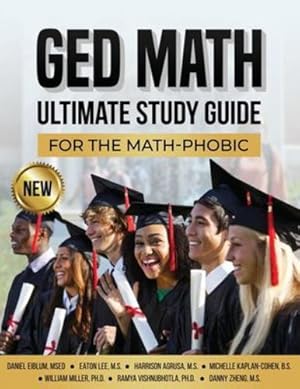 Imagen del vendedor de GED Ultimate Study Guide: for the Math-Phobic by Eiblum MSEd, Daniel, Miller Ph.D., William, Zheng M.S., Danny, Agrusa M.S., Harrison, Vishnubhotla Ph.D., Ramya, Kaplan-Cohen B.S., Michelle [Paperback ] a la venta por booksXpress