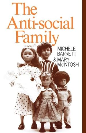 Bild des Verkufers fr The Anti-Social Family by Barrett, Michele, McIntosh, Mary [Paperback ] zum Verkauf von booksXpress