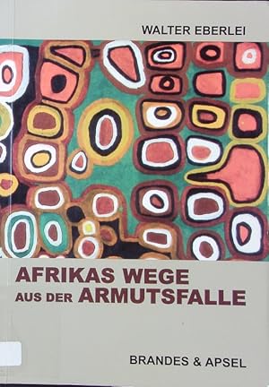 Bild des Verkufers fr Afrikas Wege aus der Armutsfalle. zum Verkauf von Antiquariat Bookfarm