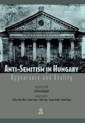 Immagine del venditore per Anti-Semitism in Hungary: Appearance and Reality [Hardcover ] venduto da booksXpress