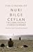 Bild des Verkufers fr The Cinema of Nuri Bilge Ceylan: The Global Vision of a Turkish Filmmaker [Soft Cover ] zum Verkauf von booksXpress