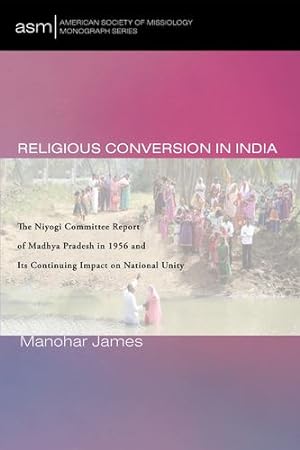 Bild des Verkufers fr Religious Conversion in India (American Society of Missiology Monograph) by James, Manohar [Paperback ] zum Verkauf von booksXpress