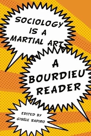 Seller image for Sociology is a Martial Art: Political Writings by Pierre Bourdieu by Bourdieu, Pierre [Paperback ] for sale by booksXpress