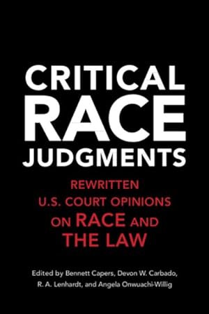 Imagen del vendedor de Critical Race Judgments : Rewritten Us Court Opinions on Race and the Law a la venta por GreatBookPricesUK