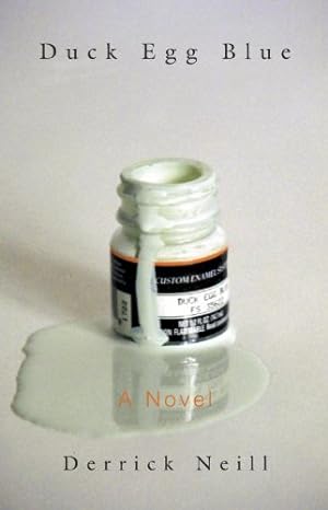Seller image for Duck Egg Blue: A Novel by Neill, Derrick [Hardcover ] for sale by booksXpress