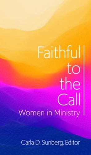 Bild des Verkufers fr Faithful to the Call: Women in Ministry by Nina G. Gunter, C. Jeanne Orjala Serrao, Carla D. Sunberg, Diane Leclerc, Sarah B. C. Derck, Jacob Lett, Svetlana Khobnya, Selena Freeman, Phumzile Phago, Cara Shonamon, Tammy Carter, David Downs [Paperback ] zum Verkauf von booksXpress