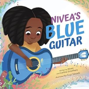 Seller image for Nivea's Blue Guitar by Smothers, Nivea, Smothers, Carline [Hardcover ] for sale by booksXpress