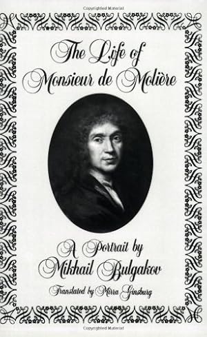 Seller image for The Life of Monsieur de Molière: A Portrait by Mikhail Bulgakov by Bulgakov, Mikhail Afanasevich [Paperback ] for sale by booksXpress