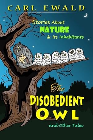 Imagen del vendedor de The Disobedient Owl and Other Tales: Stories About NATURE & Its Inhabitants [Soft Cover ] a la venta por booksXpress