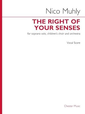 Seller image for The Right Of Your Senses (Vocal Score) for Soprano Solo, Children's Choir and Orchestra by Muhly, Nico [Paperback ] for sale by booksXpress