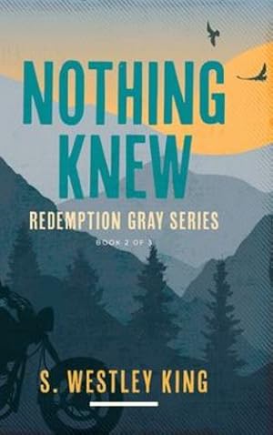 Bild des Verkufers fr Nothing Knew (Redemption Gray) by King, S Westley [Hardcover ] zum Verkauf von booksXpress