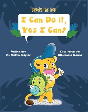 Image du vendeur pour Brody the Lion: I Can Do It, Yes I Can! by Wegner, Kristin M [Hardcover ] mis en vente par booksXpress
