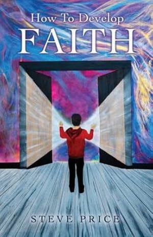 Image du vendeur pour How To Develop Faith by Price, Steve [Paperback ] mis en vente par booksXpress
