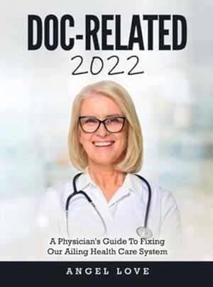 Seller image for Doc-Related 2022: A Physician's Guide To Fixing Our Ailing Health Care System [Hardcover ] for sale by booksXpress