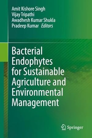 Bild des Verkufers fr Bacterial Endophytes for Sustainable Agriculture and Environmental Management [Hardcover ] zum Verkauf von booksXpress