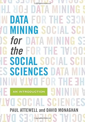 Image du vendeur pour Data Mining for the Social Sciences: An Introduction by Attewell, Paul, Monaghan, David [Hardcover ] mis en vente par booksXpress