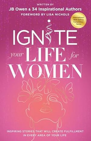 Seller image for Ignite Your Life for Women: Thirty-two inspiring stories that will create success in every area of your life by Owen, Jb [Paperback ] for sale by booksXpress