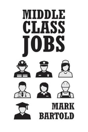 Immagine del venditore per Middle Class Jobs [Soft Cover ] venduto da booksXpress