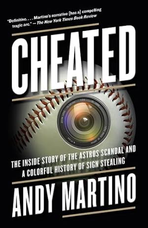 Immagine del venditore per Cheated: The Inside Story of the Astros Scandal and a Colorful History of Sign Stealing by Martino, Andy [Paperback ] venduto da booksXpress