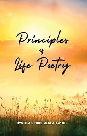 Imagen del vendedor de Principles of Life Poetry by Mensah-White, Cynthia Opoku [Paperback ] a la venta por booksXpress