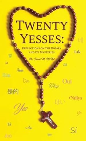 Seller image for Twenty Yesses: Reflections on the Rosary and Its Mysteries by McNeil, REV Dennis M [Hardcover ] for sale by booksXpress