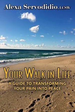 Immagine del venditore per Your Walk in Life: A Guide to Transforming Your Pain into Peace [Soft Cover ] venduto da booksXpress