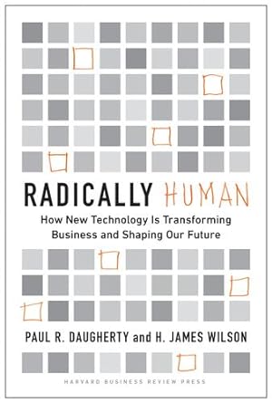 Seller image for Radically Human: How New Technology Is Transforming Business and Shaping Our Future by Daugherty, Paul, Wilson, H. James [Hardcover ] for sale by booksXpress