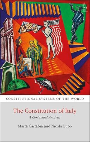 Bild des Verkufers fr The Constitution of Italy: A Contextual Analysis (Constitutional Systems of the World) by Cartabia, Marta, Lupo, Nicola [Hardcover ] zum Verkauf von booksXpress