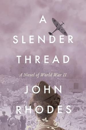 Seller image for A Slender Thread: A Novel of World War II (Breaking Point) by Rhodes, John [Paperback ] for sale by booksXpress