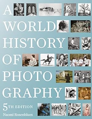 Seller image for A World History of Photography: 5th Edition by Rosenblum, Naomi [Hardcover ] for sale by booksXpress