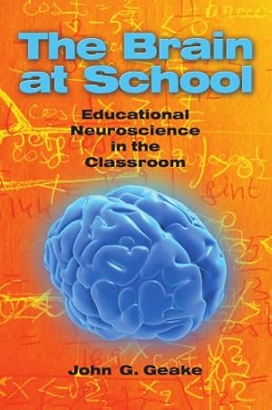 Immagine del venditore per The Brain at School: Educational Neuroscience in the Classroom by Geake, John [Paperback ] venduto da booksXpress