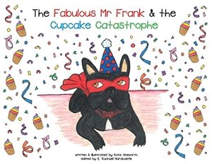 Imagen del vendedor de The Fabulous Mr Frank and the Cupcake Catastrophe by Ainsworth, Kate [Paperback ] a la venta por booksXpress