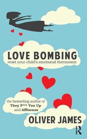 Image du vendeur pour Love Bombing : Reset Your Child's Emotional Thermostat mis en vente par GreatBookPricesUK