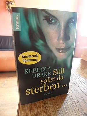 Seller image for Still sollst du sterben . Thriller. for sale by Antiquariat Floeder