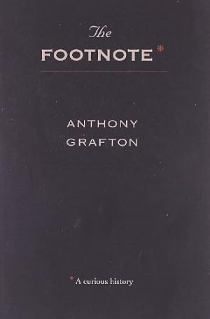 Seller image for The Footnote: A Curious History by Grafton, Anthony [Paperback ] for sale by booksXpress