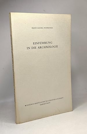 Einfuhrung in die Archaologie (Die Altertumswissenschaft) (German Edition)